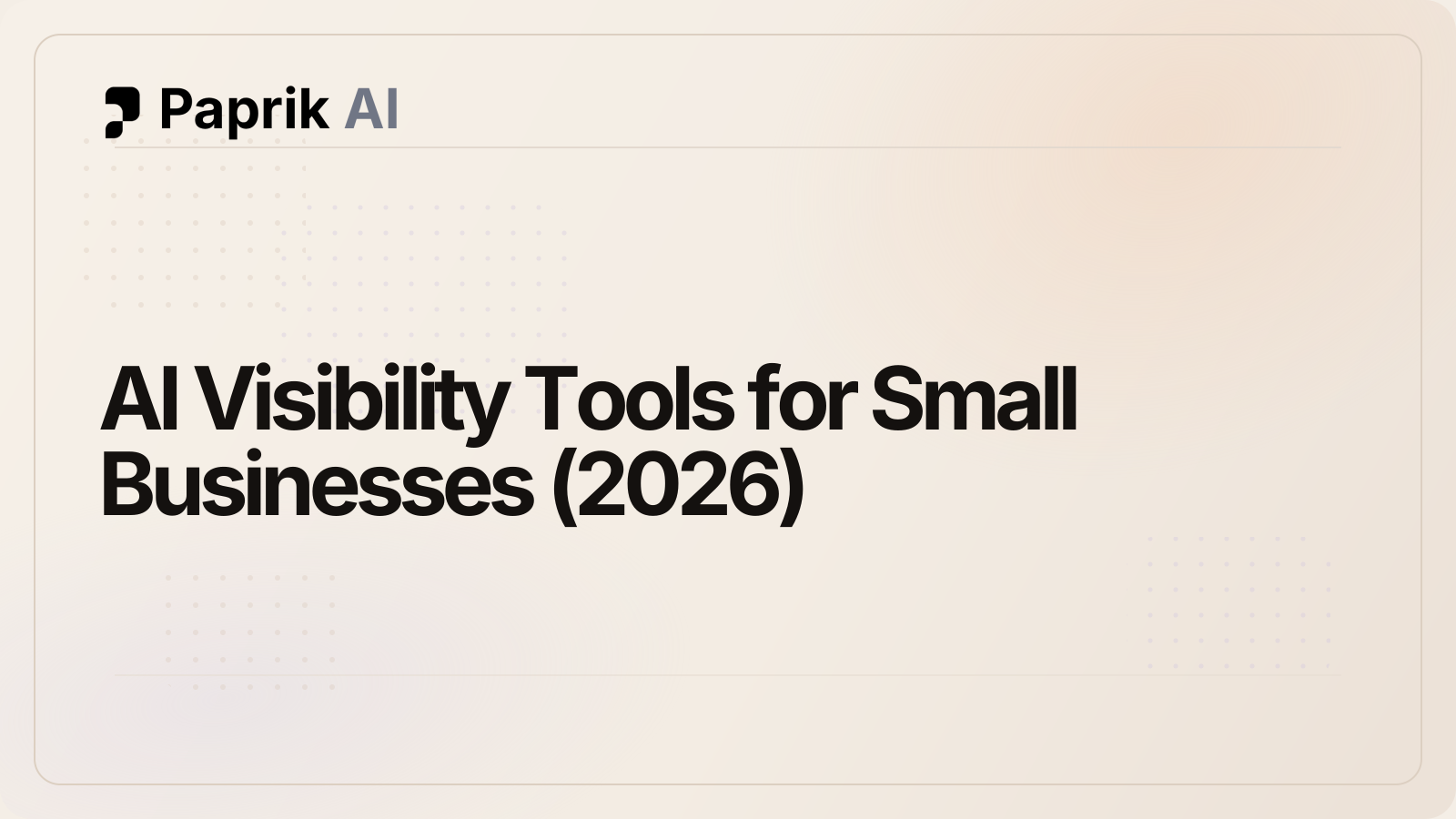 AI Visibility Tools for Small Businesses (2026)